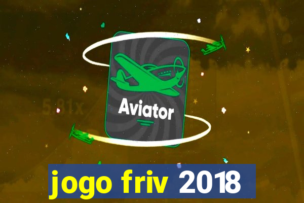 jogo friv 2018